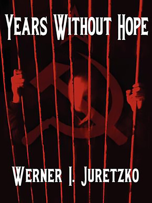 Title details for Years Without Hope by Werner Juretzko - Available